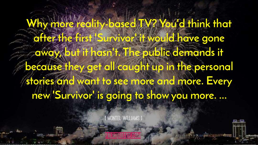 Montel Williams Quotes: Why more reality-based TV? You'd