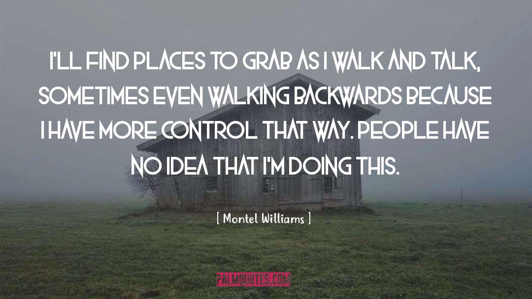 Montel Williams Quotes: I'll find places to grab