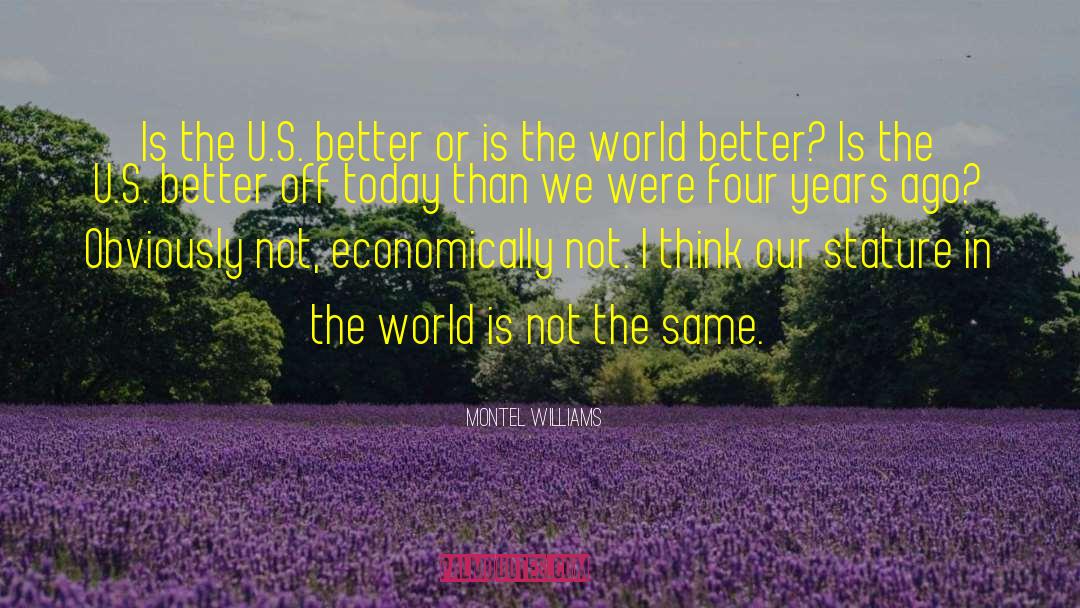 Montel Williams Quotes: Is the U.S. better or