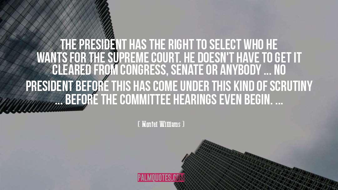 Montel Williams Quotes: The president has the right
