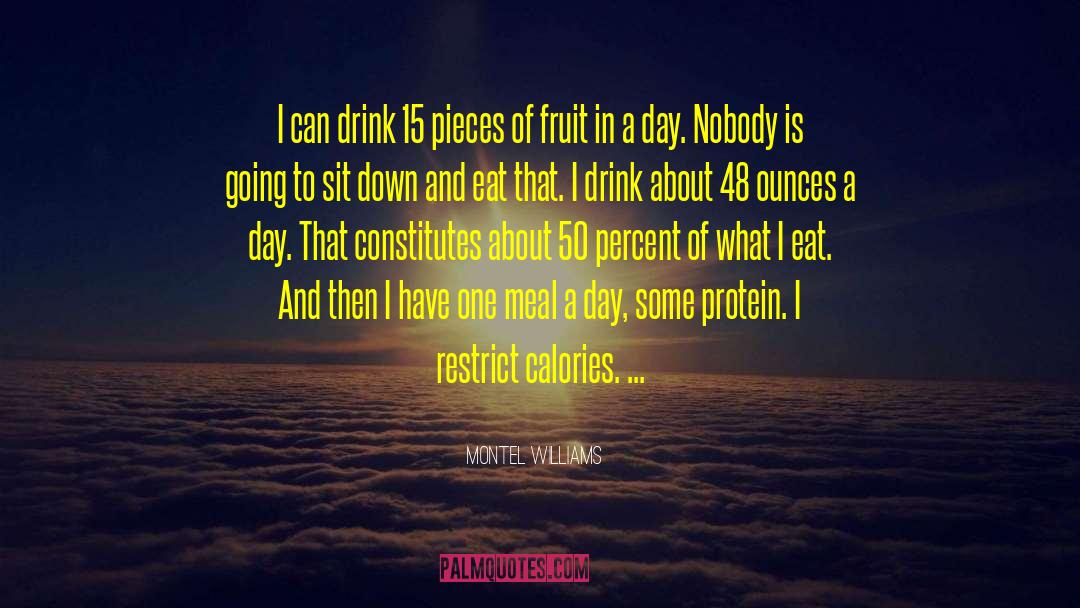 Montel Williams Quotes: I can drink 15 pieces