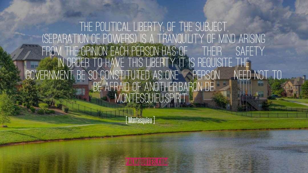 Montesquieu Quotes: The political liberty, of the