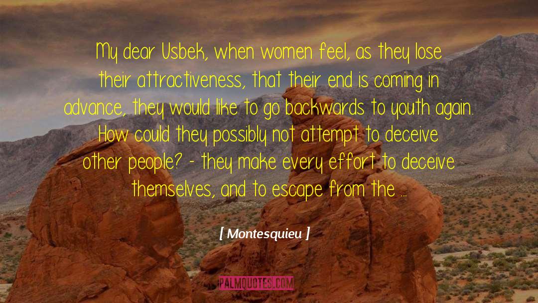 Montesquieu Quotes: My dear Usbek, when women