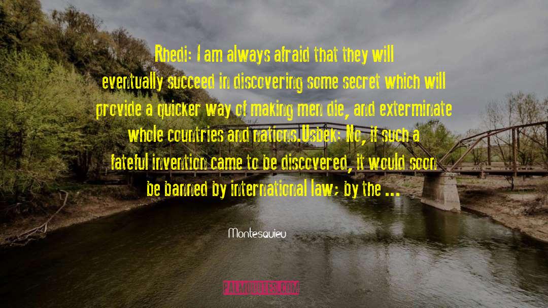 Montesquieu Quotes: Rhedi: I am always afraid