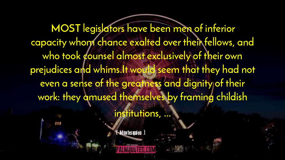 Montesquieu Quotes: MOST legislators have been men
