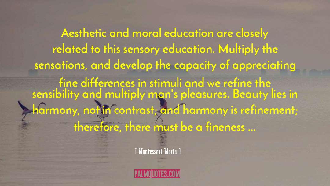 Montessori Maria Quotes: Aesthetic and moral education are