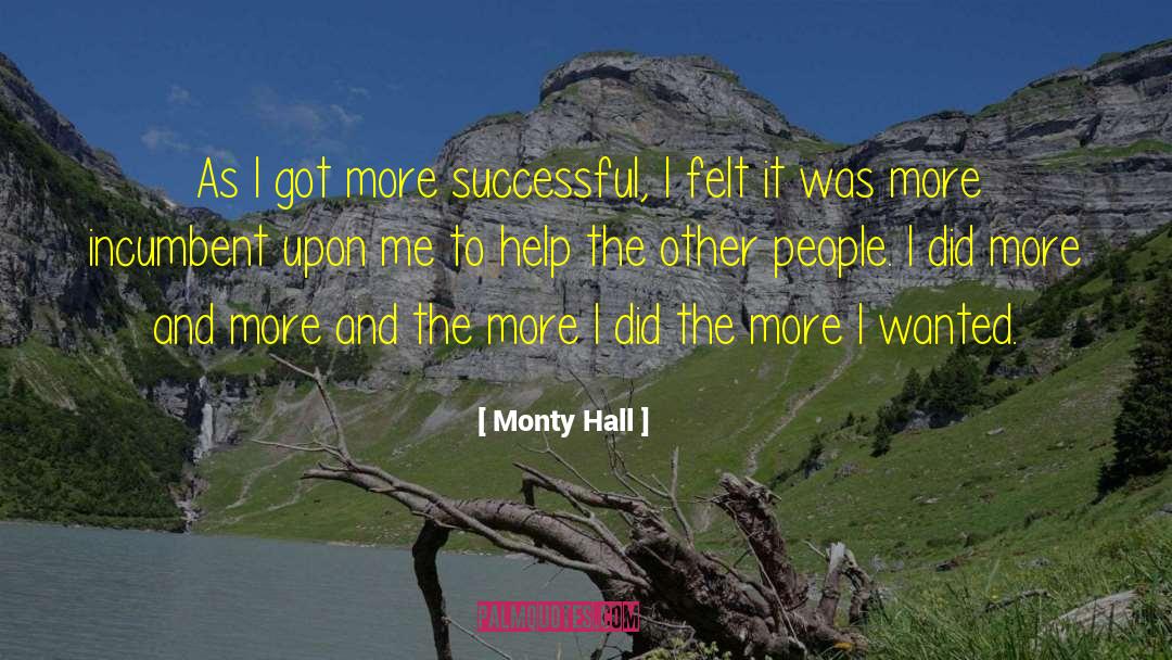 Monty Hall Quotes: As I got more successful,