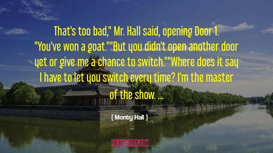 Monty Hall Quotes: That's too bad,