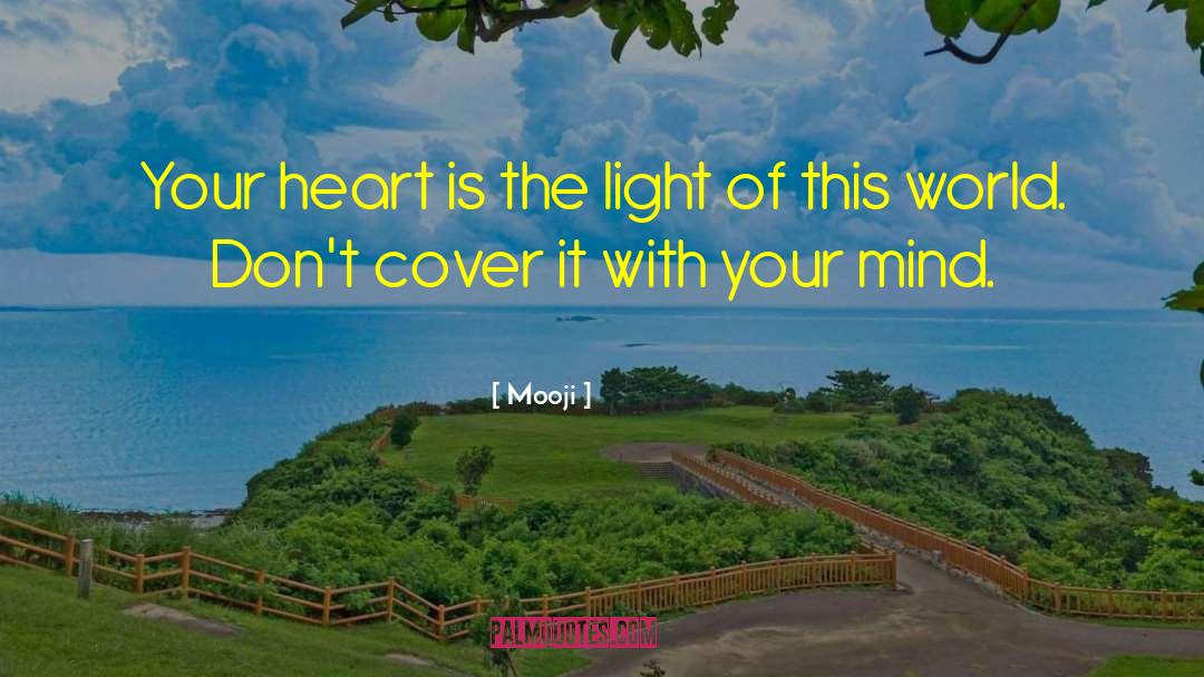 Mooji Quotes: Your heart is the light