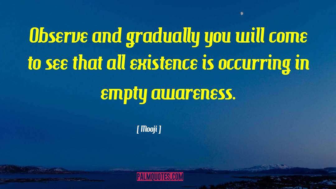 Mooji Quotes: Observe and gradually you will