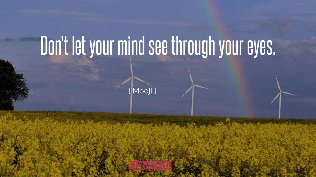Mooji Quotes: Don't let your mind see