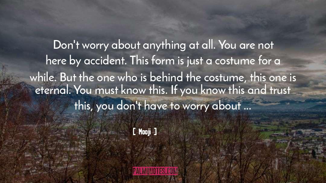 Mooji Quotes: Don't worry about anything at