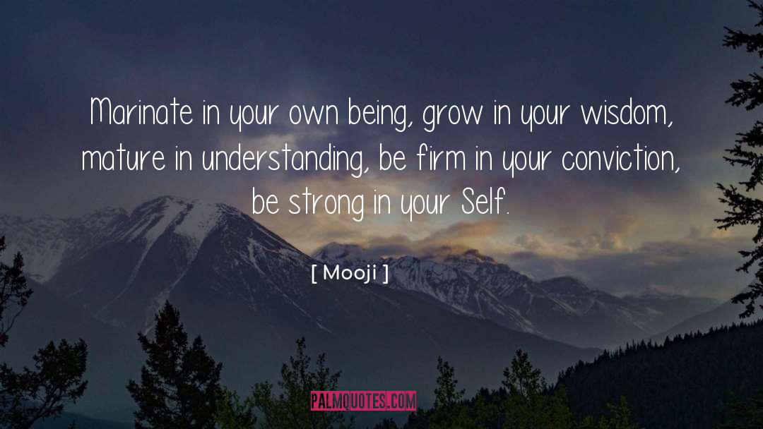 Mooji Quotes: Marinate in your own being,