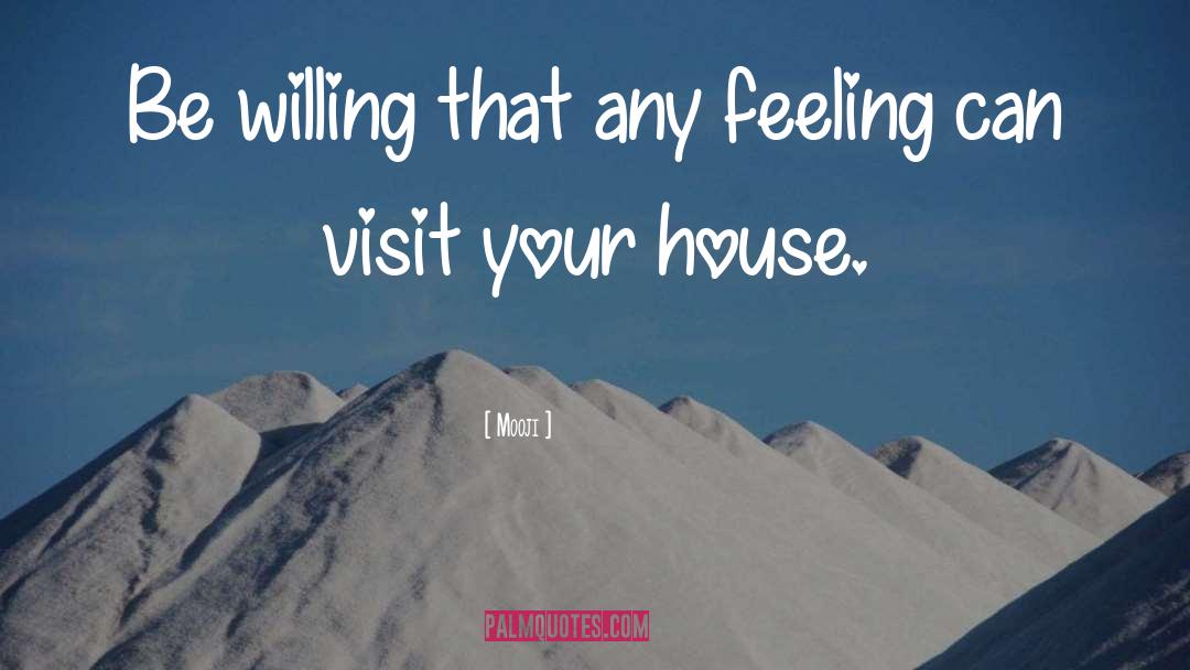 Mooji Quotes: Be willing that any feeling