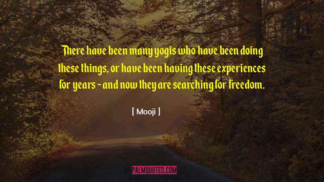 Mooji Quotes: There have been many yogis