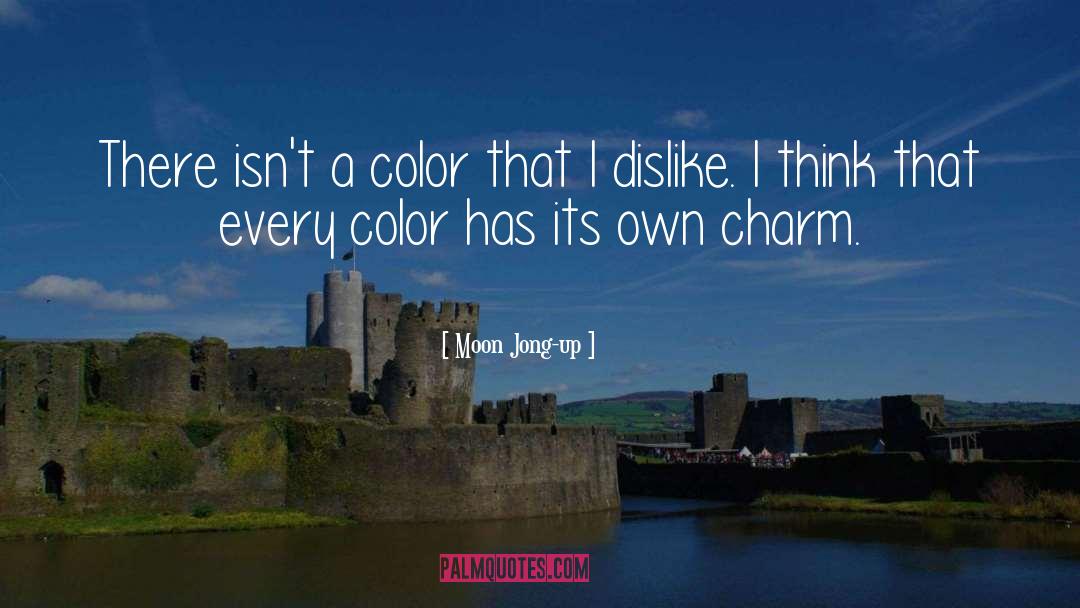 Moon Jong-up Quotes: There isn't a color that