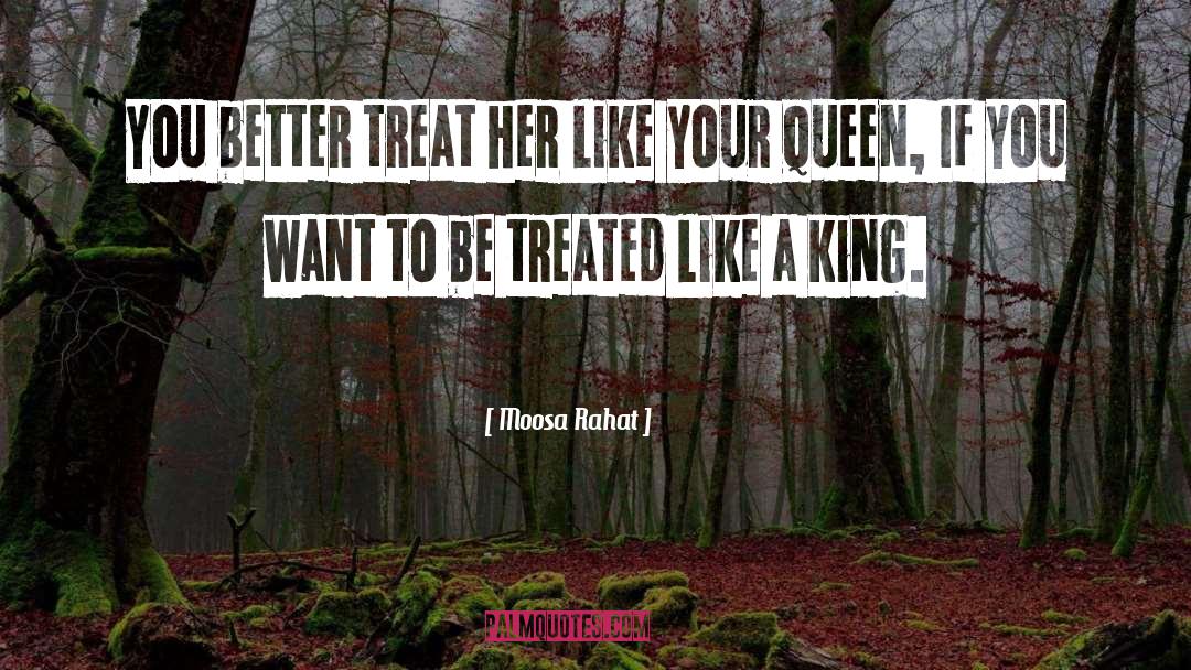 Moosa Rahat Quotes: You better treat her like
