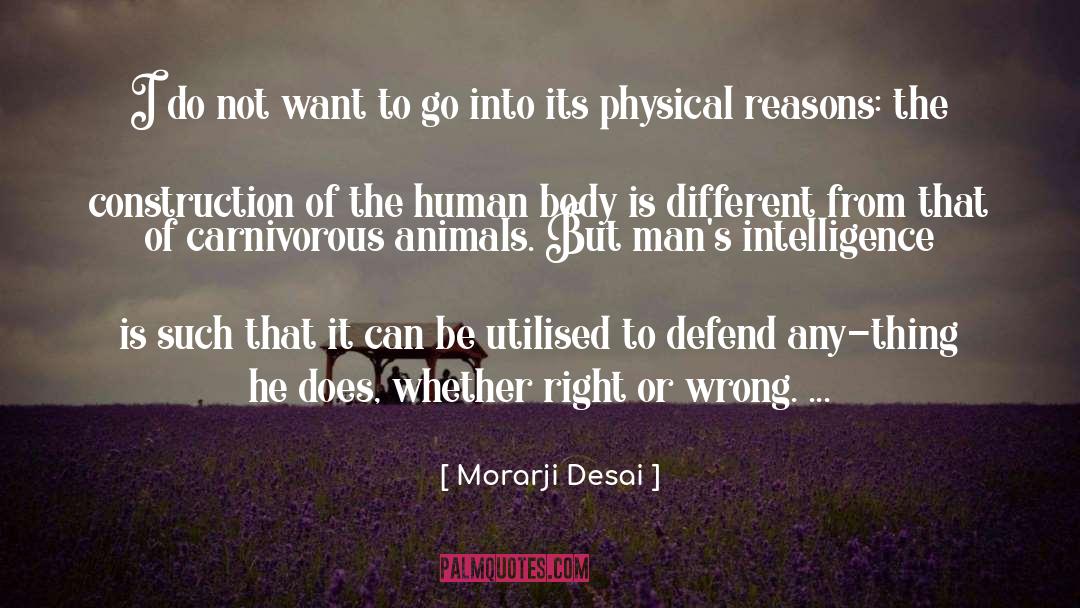 Morarji Desai Quotes: I do not want to