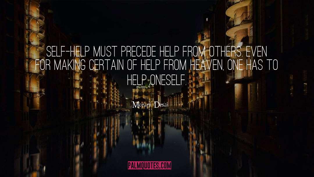 Morarji Desai Quotes: Self-help must precede help from