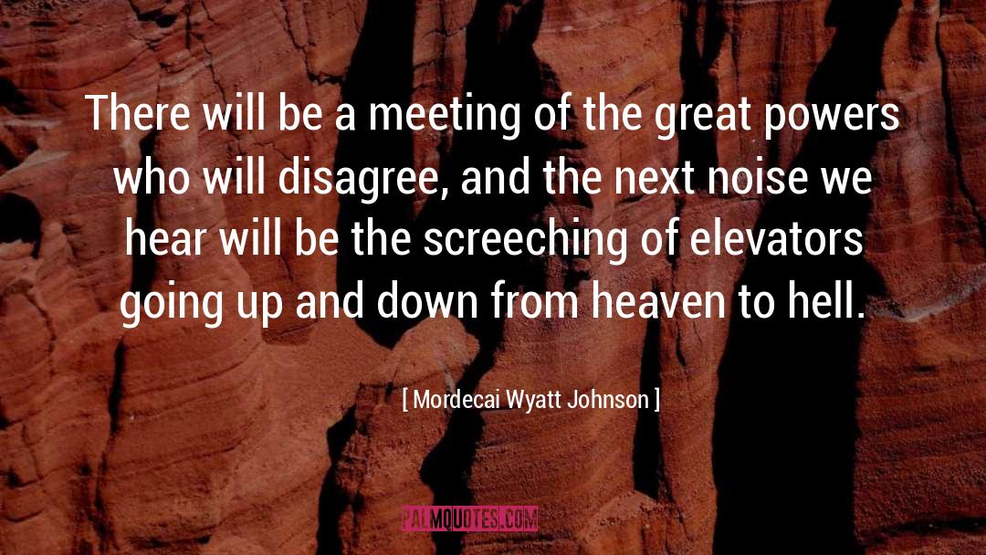 Mordecai Wyatt Johnson Quotes: There will be a meeting