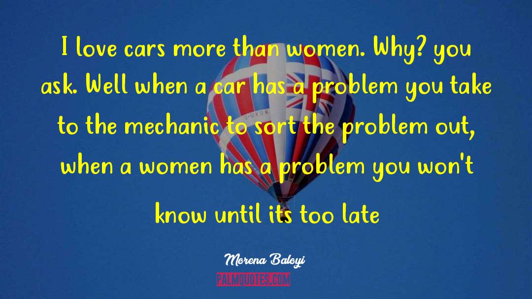 Morena Baloyi Quotes: I love cars more than