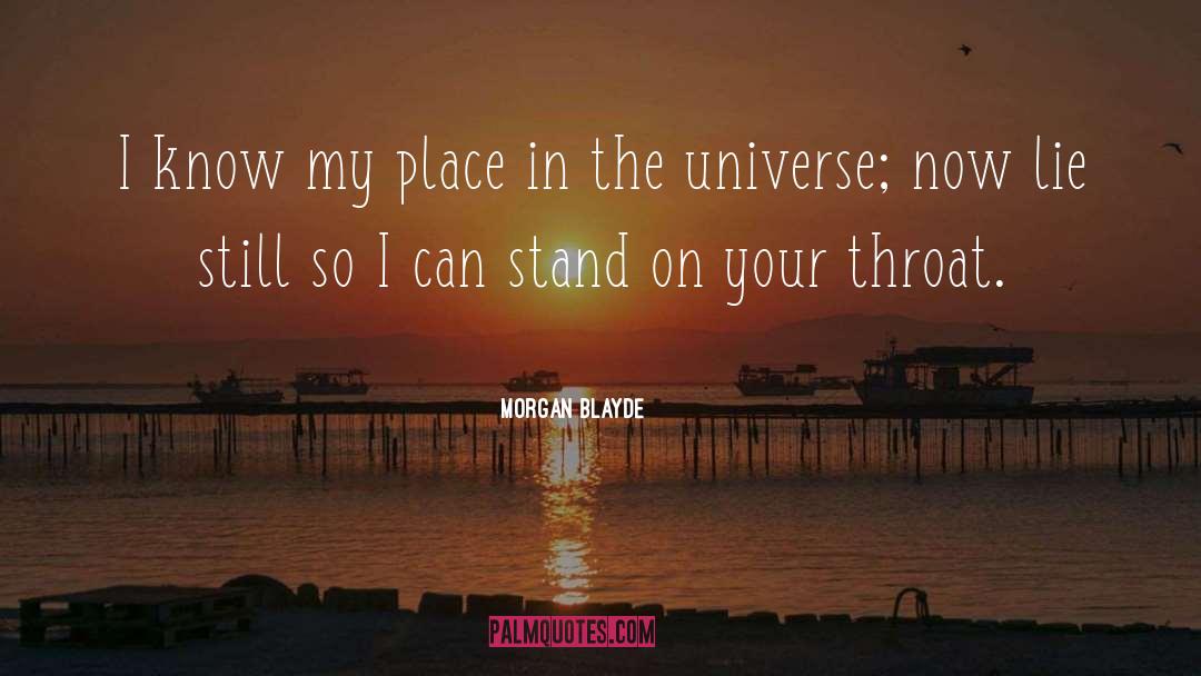 Morgan Blayde Quotes: I know my place in