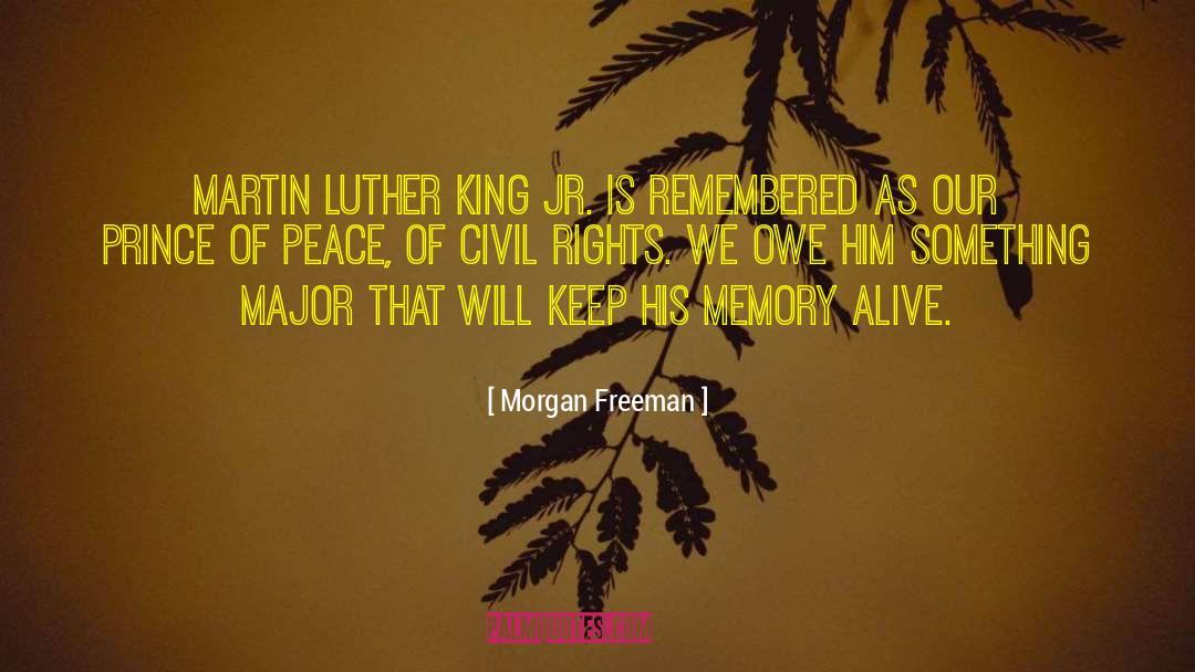 Morgan Freeman Quotes: Martin Luther King Jr. is