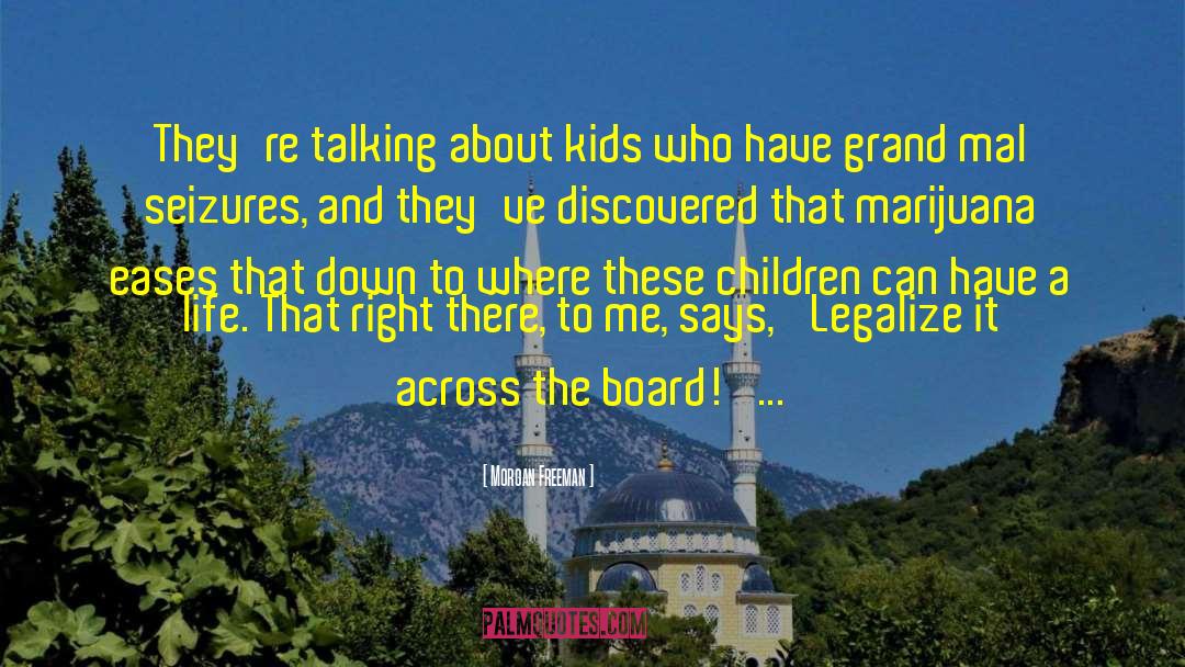 Morgan Freeman Quotes: They're talking about kids who