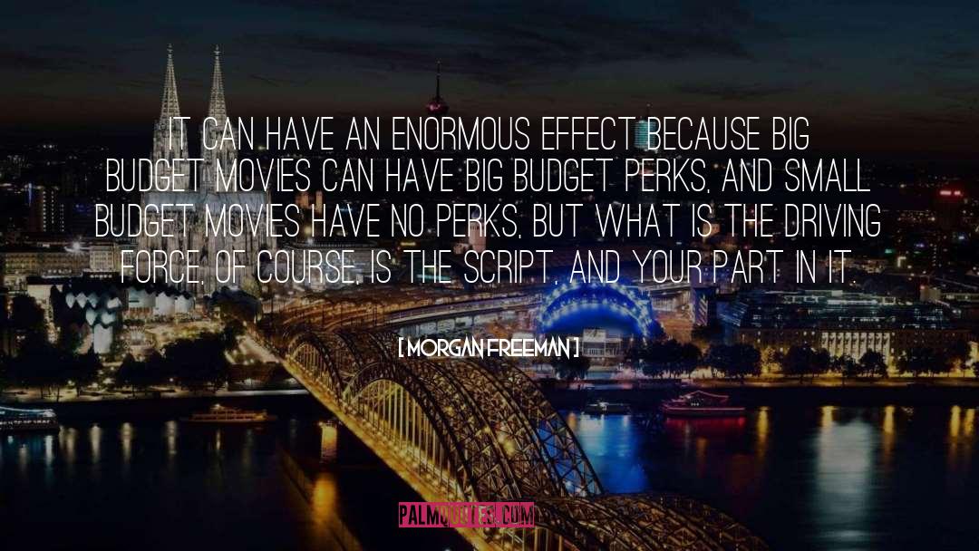 Morgan Freeman Quotes: It can have an enormous