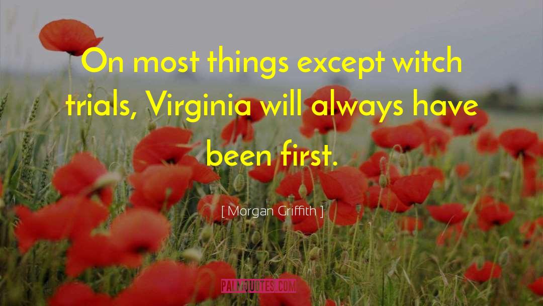 Morgan Griffith Quotes: On most things except witch