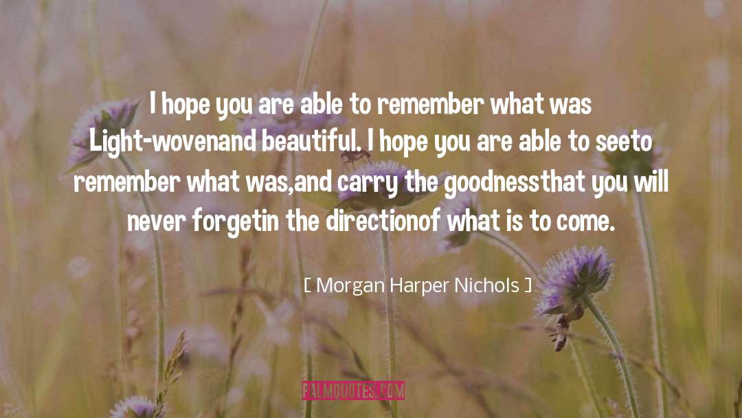 Morgan Harper Nichols Quotes: I hope <br />you are