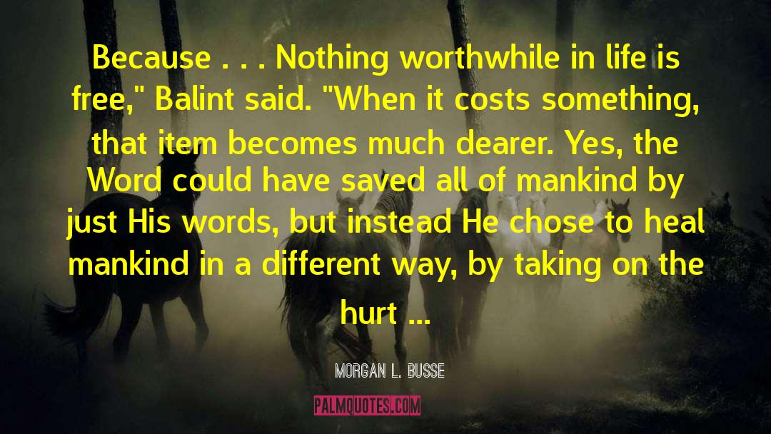 Morgan L. Busse Quotes: Because . . . Nothing