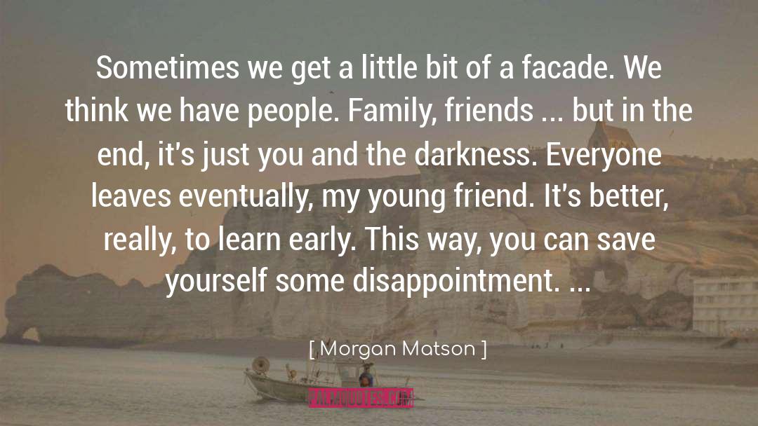 Morgan Matson Quotes: Sometimes we get a little