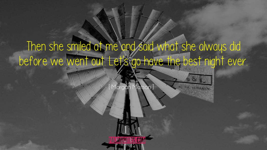 Morgan Matson Quotes: Then she smiled at me
