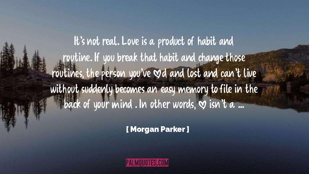 Morgan Parker Quotes: It's not real. Love is