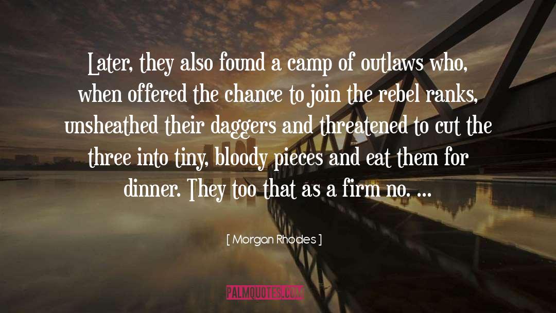 Morgan Rhodes Quotes: Later, they also found a