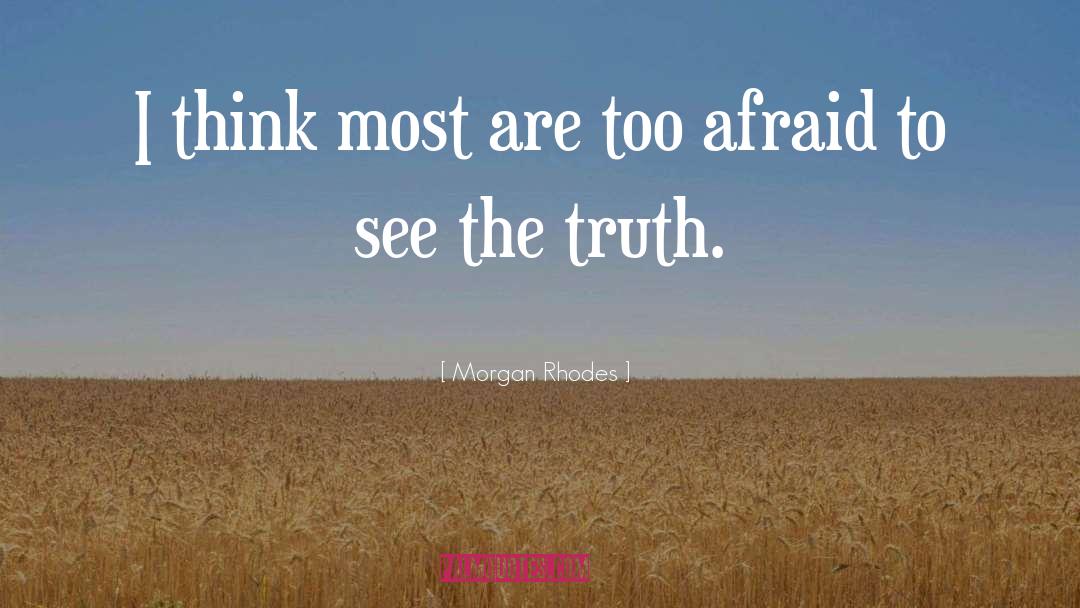 Morgan Rhodes Quotes: I think most are too