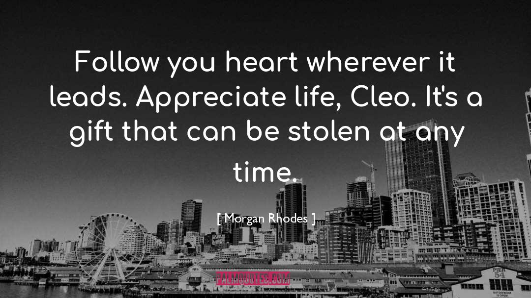Morgan Rhodes Quotes: Follow you heart wherever it