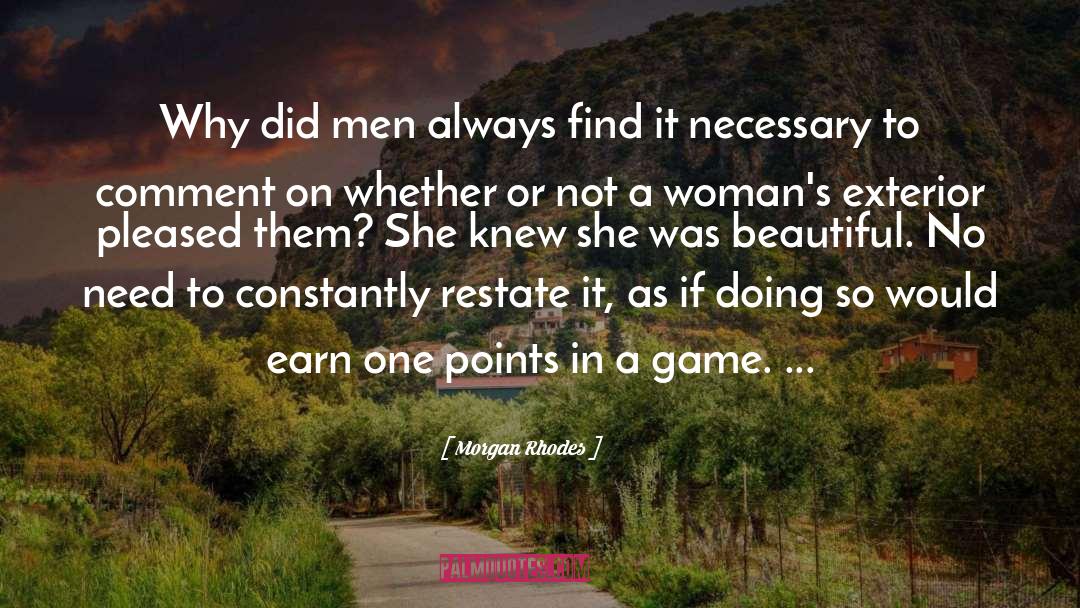 Morgan Rhodes Quotes: Why did men always find