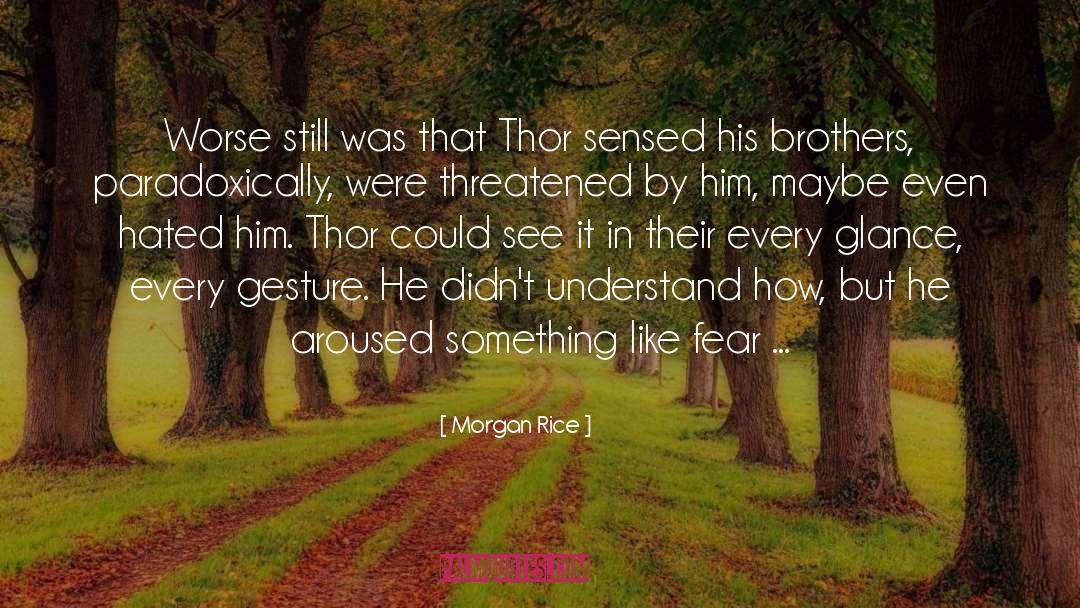 Morgan Rice Quotes: Worse still was that Thor