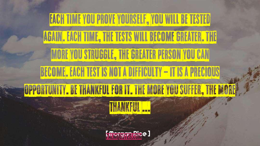 Morgan Rice Quotes: Each time you prove yourself,