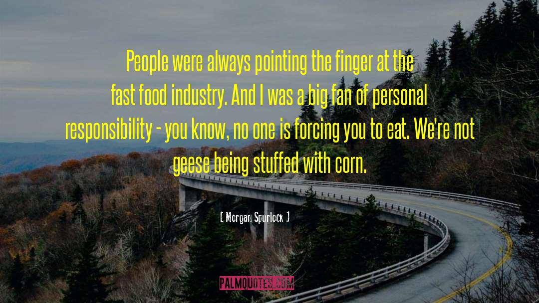 Morgan Spurlock Quotes: People were always pointing the