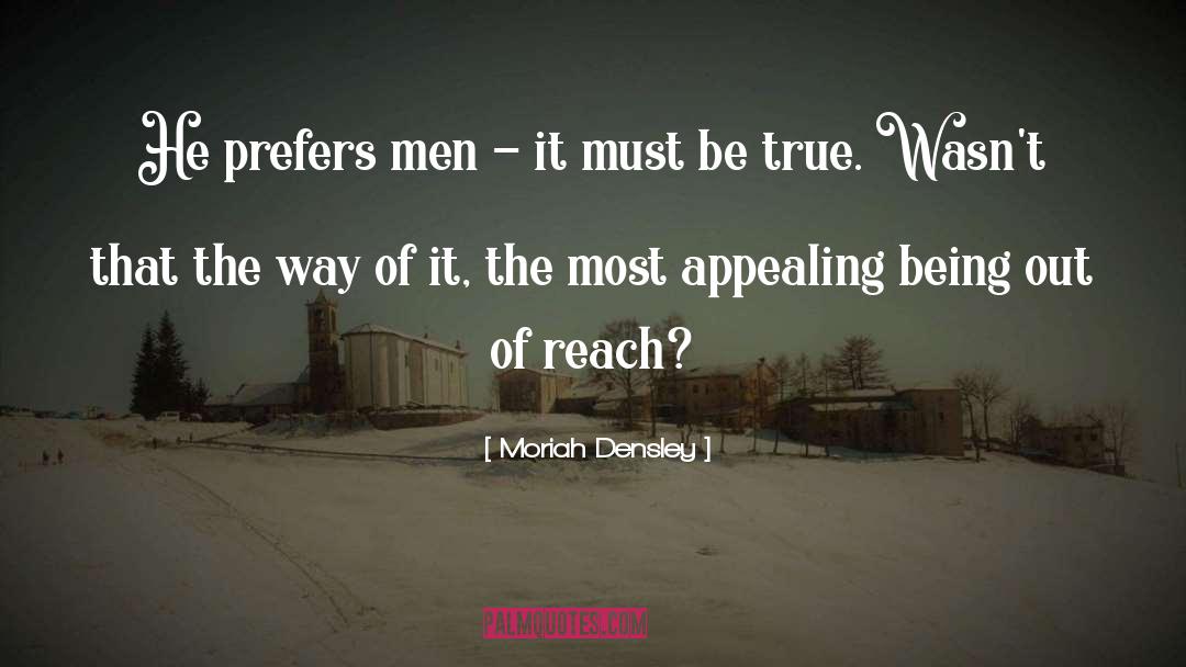 Moriah Densley Quotes: He prefers men - it