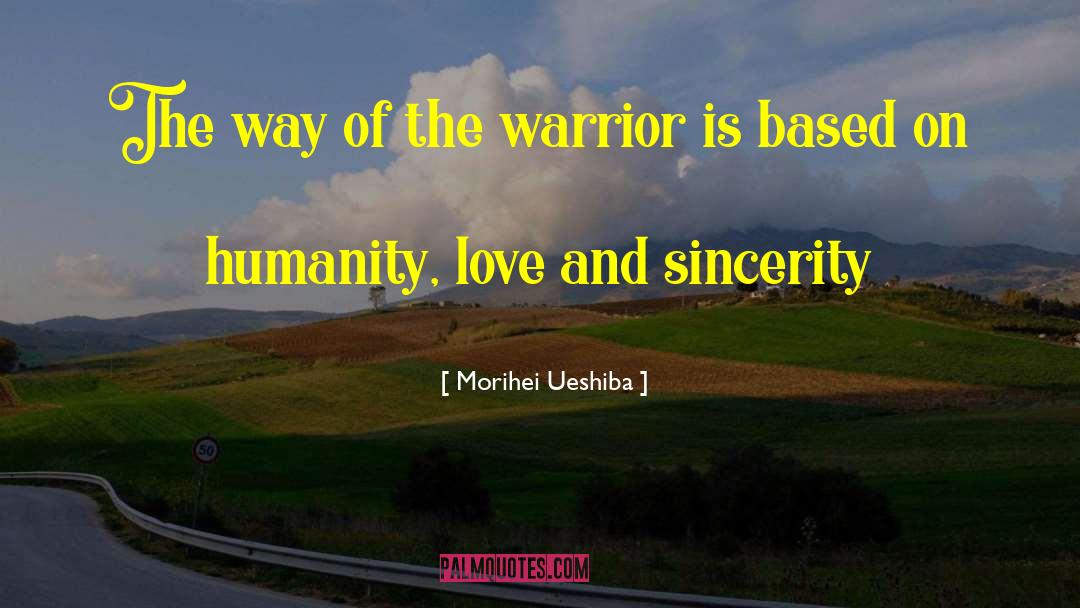 Morihei Ueshiba Quotes: The way of the warrior