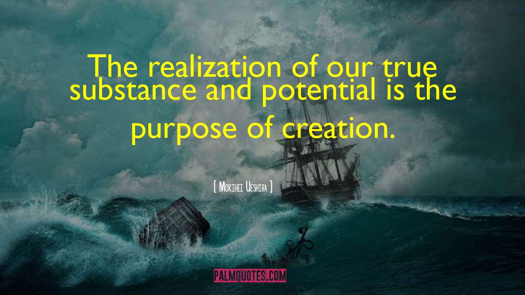 Morihei Ueshiba Quotes: The realization of our true