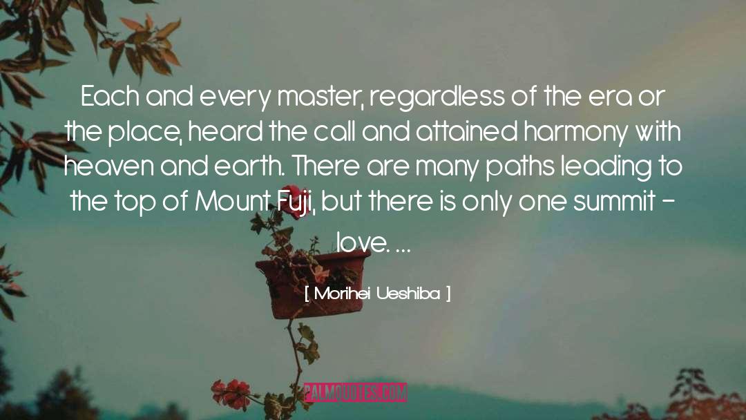 Morihei Ueshiba Quotes: Each and every master, regardless