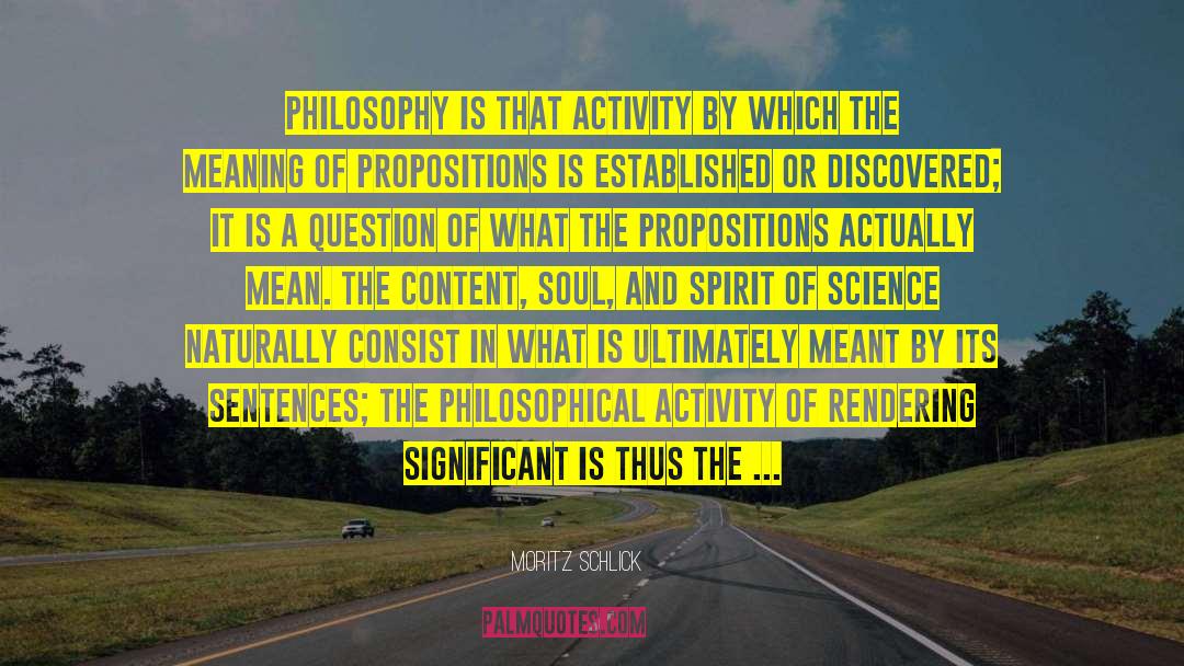 Moritz Schlick Quotes: Philosophy is that activity by