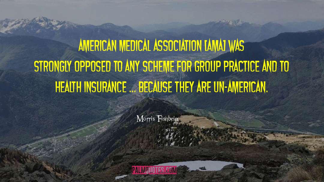 Morris Fishbein Quotes: American Medical Association [AMA] was