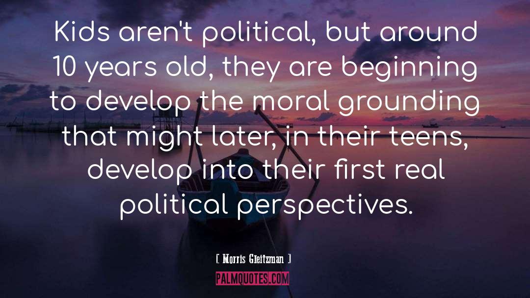 Morris Gleitzman Quotes: Kids aren't political, but around