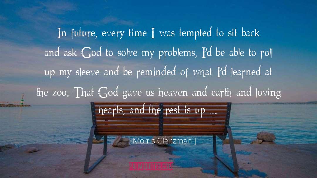 Morris Gleitzman Quotes: In future, every time I